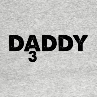 Daddy of 3 | Father's Day Gift Shirt T-Shirt